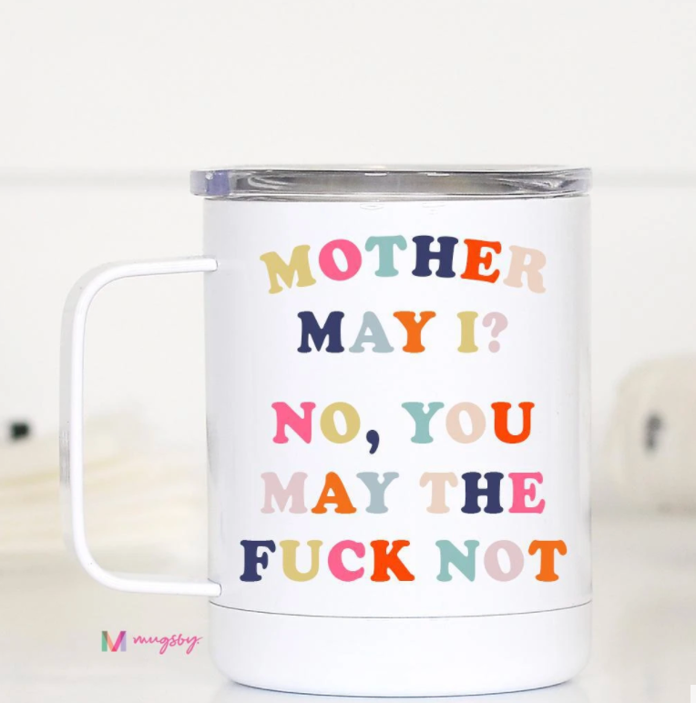 Mother May I... Travel mug