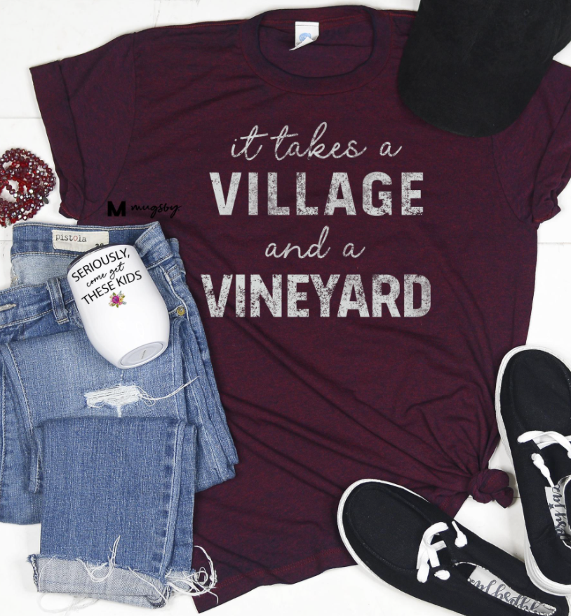 It takes a Village and a Vineyard Wine Graphic Tee